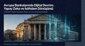 Avrupa Bankalarında Yapay Zeka Ve İstihdam Dönüşümü