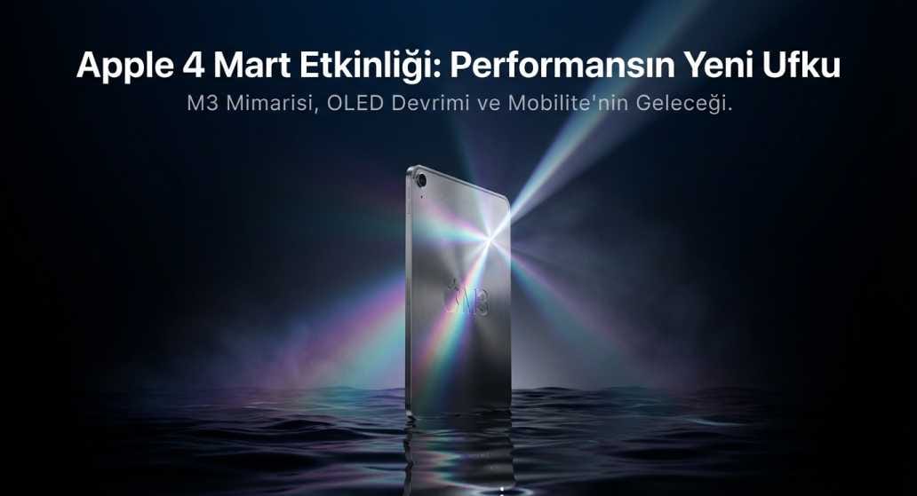 Apple 4 Mart Etkinliği Performansın Yeni Ufku