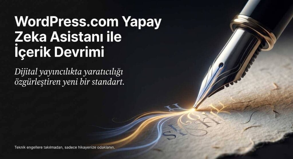 WordPress.com Yapay Zeka Asistanı ile İçerik Devrimi