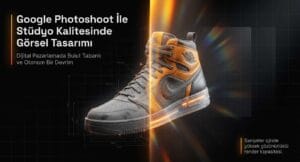 Google Photoshoot İle Stüdyo Kalitesinde Görsel Tasarımı
