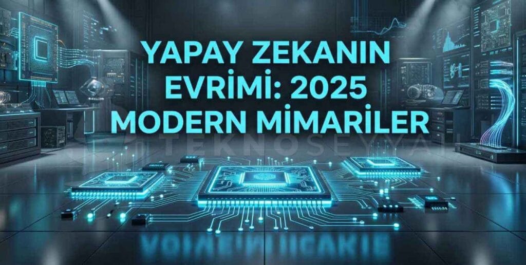 Yapay zekanın evrimi ve 2025 modern mimariler vizyonu.
